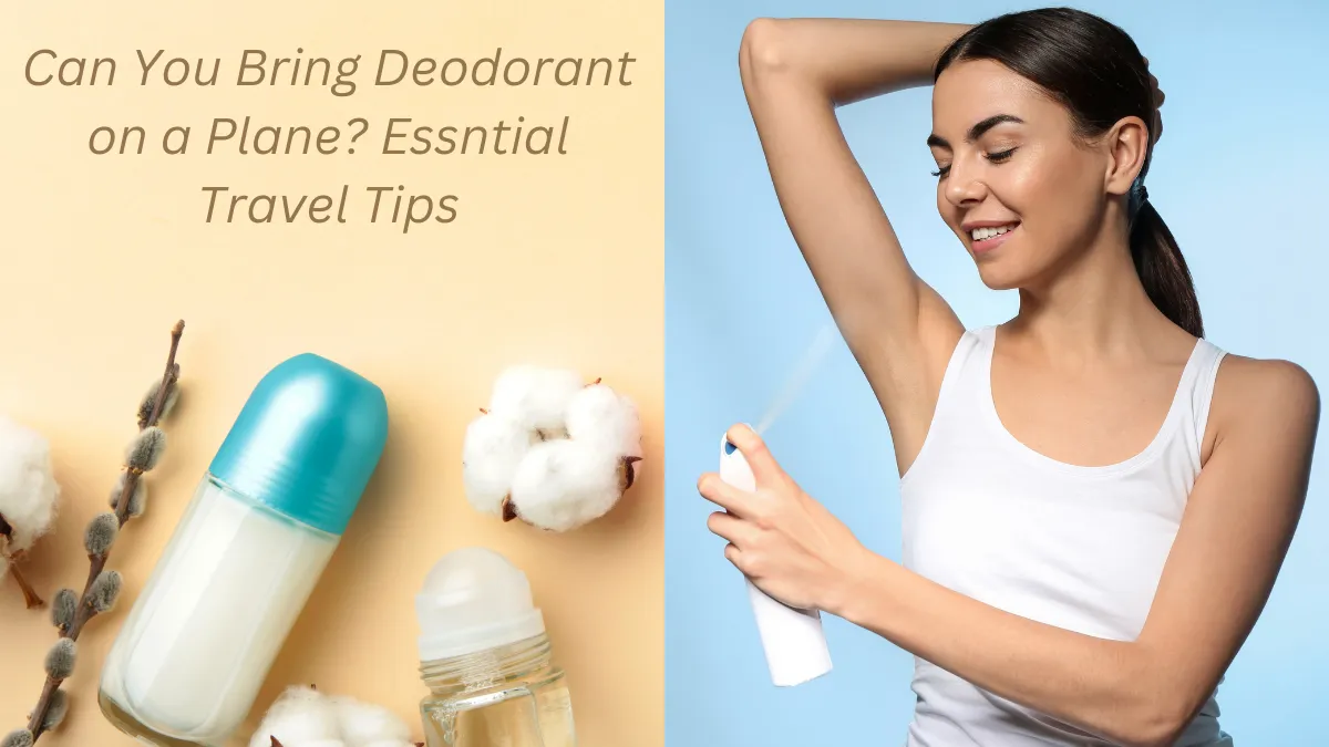 Can You Bring Deodorant on a Plane? Essential Travel Tips